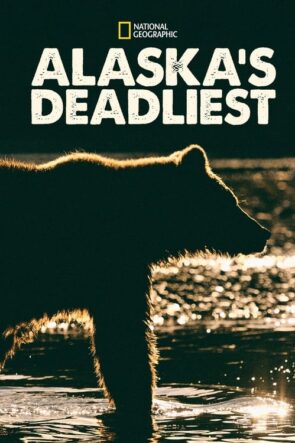 Alaska’s Deadliest