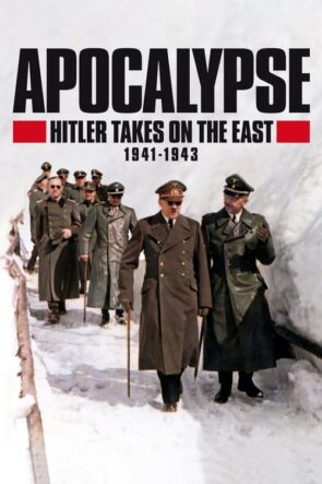 Apocalypse Hitler Takes on The East (1941-1943)