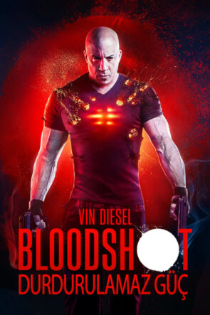 Bloodshot Durdurulamaz Güç