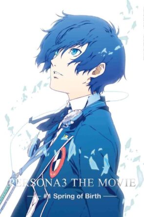 Persona 3 the Movie: #1 Spring of Birth (2013)