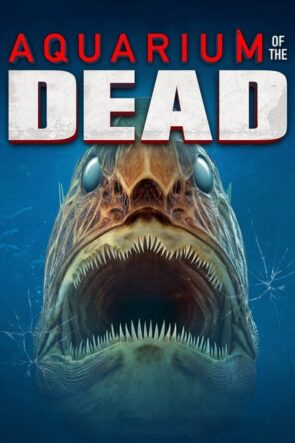 Aquarium of the Dead (2021)